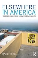 Elsewhere in America di David (University of California Trend edito da Taylor & Francis Ltd