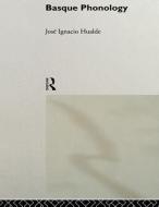 Basque Phonology di Jose Ignacio Hualde edito da Taylor & Francis Ltd