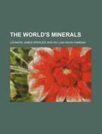 The World's Minerals di Leonard James Spencer edito da Rarebooksclub.com