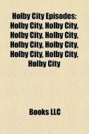 Holby City Episodes: Holby City, Holby C di Books Llc edito da Books LLC