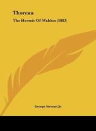 Thoreau: The Hermit of Walden (1882) di George Stewart edito da Kessinger Publishing