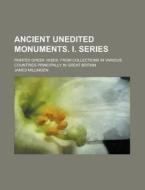 Ancient Unedited Monuments. I. Series; Painted Greek Vases, from Collections in Various Countries Principally in Great Britain di James Millingen edito da Rarebooksclub.com