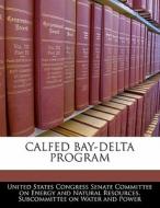 Calfed Bay-delta Program edito da Bibliogov