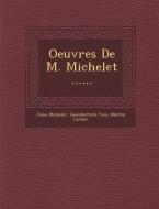 Oeuvres de M. Michelet ...... di Jules Michelet, Giambattista Vico, Martin Luther edito da SARASWATI PR