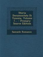 Storia Documentata Di Venezia, Volume 7... di Samuele Romanin edito da Nabu Press