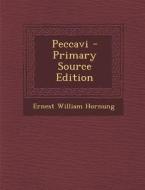 Peccavi - Primary Source Edition di Ernest William Hornung edito da Nabu Press