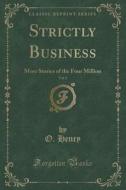 Strictly Business, Vol. 2 di O Henry edito da Forgotten Books