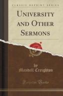 University And Other Sermons (classic Reprint) di Mandell Creighton edito da Forgotten Books
