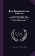 Lord Brougham's Law Reforms di John Eardley Eardley-Wilmot edito da Palala Press
