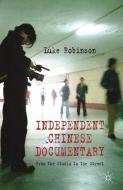 Independent Chinese Documentary di L. Robinson edito da Palgrave Macmillan UK