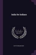 India for Indians di Chitta Ranjan Das edito da CHIZINE PUBN