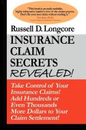 Insurance Claim Secrets Revealed! di R. David Murphy, Russell D. Longcore edito da Trafford Publishing