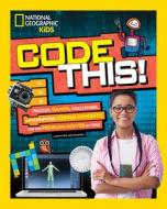 Code This! di National Geographic Kids edito da National Geographic Kids
