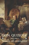 Don Quixote: Volume I di Miguel de Cervantes edito da WAKING LION PR