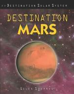 Destination Mars di Giles Sparrow edito da PowerKids Press