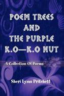 Poem Trees And The Purple K.o-k.o Nut di Sheri Lynn Pritchett edito da Xlibris Corporation
