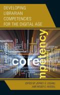 Developing Librarian Competencies for the Digital Age di Coghill edito da R&L