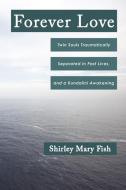 Forever Love di Shirley Mary Fish edito da Balboa Press