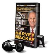 The MacKay MBA of Selling in the Real World [With Earbuds] di Harvey MacKay edito da Brilliance Audio