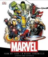 Marvel Year by Year: A Visual Chronicle di Peter Sanderson edito da DK Publishing (Dorling Kindersley)