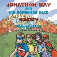 Jonathan Ray and His Superhero Pack di Franny Vergo edito da AuthorHouse