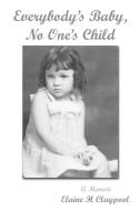 Everybody's Baby, No One's Child di Elaine H. Claypool edito da iUniverse