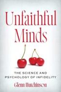 Unfaithful Minds di Glenn Hutchinson edito da Globe Pequot Press