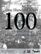 One Hundred Years of Federal Mining Safety and Health Research di Department of Health and Human Services, Centers for Disease Cont And Prevention, National Institute Fo Safety and Health edito da Createspace
