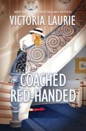 Coached Red-Handed di Victoria Laurie edito da KENSINGTON PUB CORP