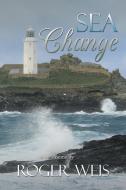 Sea Change di Roger Weis edito da Xlibris
