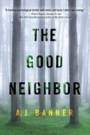 The Good Neighbor di A. J. Banner edito da Amazon Publishing