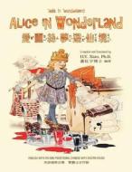 Alice in Wonderland (Traditional Chinese): 07 Zhuyin Fuhao (Bopomofo) with IPA Paperback B&w di H. y. Xiao Phd edito da Createspace Independent Publishing Platform