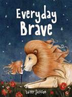 Everyday Brave di Colter Jackson edito da BEAMING BOOKS