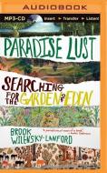 Paradise Lust: Searching for the Garden of Eden di Brook Wilensky-Lanford edito da Audible Studios on Brilliance