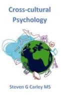 Cross-Cultural Psychology di Steven G. Carley MS edito da Createspace