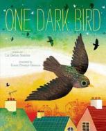 One Dark Bird di Liz Garton Scanlon edito da Simon & Schuster