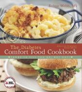 The Diabetes Comfort Food Cookbook: Foods to Fill You Up, Not Out! di Robyn Webb edito da AMER DIABETES ASSN