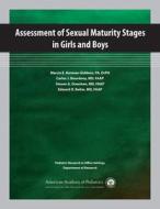 Assessment Of Sexual Maturity Stages In Girls And Boys di Marcia E. Herman-Giddens, Carlos J. Bourdony, Steven A. Dowshen, Edward O. Reiter edito da American Academy Of Pediatrics