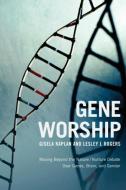 Gene Worship di Gisela Kaplan, Kaplan edito da Other Press