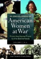 An Encyclopedia of American Women at War di Lisa Tendrich Frank edito da ABC CLIO
