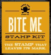 Bite Me Stamp Kit di Dare You Stamp Co. edito da Sterling Publishing Co Inc