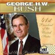 George H. W. Bush: 41st President of the United States di Heidi M. D. Elston edito da CHECKERBOARD