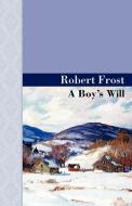 A Boy's Will di Robert Frost edito da Akasha Classics