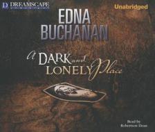 A Dark and Lonely Place di Edna Buchanan edito da Dreamscape Media