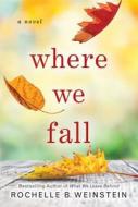 Where We Fall di Rochelle B. Weinstein edito da Amazon Publishing