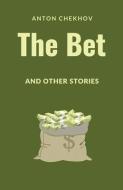 The Bet and Other Stories di Anton Pavlovich Chekhov edito da LIGHTNING SOURCE INC