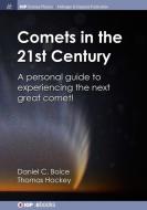 Comets in the 21st Century: A Personal Guide to Experiencing the Next Great Comet! di Daniel C. Boice, Thomas Hockey edito da MORGAN & CLAYPOOL