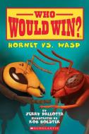 Hornet vs. Wasp (Who Would Win?) di Jerry Pallotta edito da TURTLEBACK BOOKS