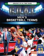 G.O.A.T. Men's Basketball Teams di Matt Doeden edito da LERNER PUBN