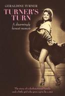 Turner's Turn: A Disarmingly Honest Memoir di Geraldine Turner edito da NEW HOLLAND